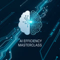AI Efficiency Masterclass: Revolutionize Your Workflow